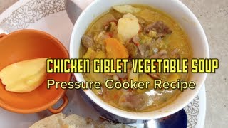 Chicken Giblet amp Vegetable Soup Pressure Cooker Recipe cheekyricho [upl. by Alyosha]