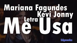 Mariana Fagundes Kevi Jonny  Me Usa Letra [upl. by Ammon]