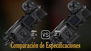 Nikon Z6 II vs Nikon Z7 Una Comparación de Especificaciones [upl. by Herra]