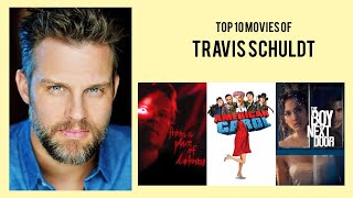 Travis Schuldt Top 10 Movies of Travis Schuldt Best 10 Movies of Travis Schuldt [upl. by Suinuj]