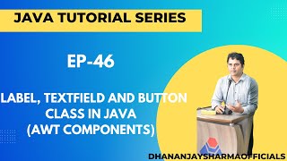 EP46 Java Tutorial  Label TextField and Button Class in Java AWT Components [upl. by Macguiness]