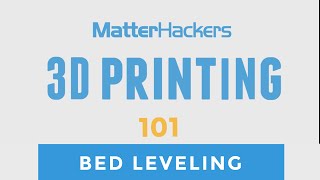 3D Printing 101 Getting Started with Bed Leveling [upl. by Joy971]