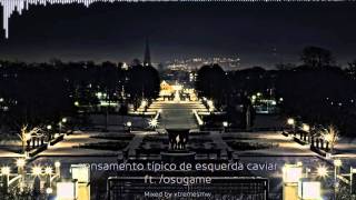 rosugame sings pensamento tipico de esquerda caviar Gangsta [upl. by Annwahs936]