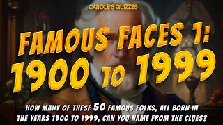 Famous Faces 1 Born 1900 to 1999  Use The Clues To Name The People [upl. by Xirtaeb]