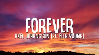 Axel Johansson  Forever Lyrics ft Ella Young [upl. by Ogirdor]