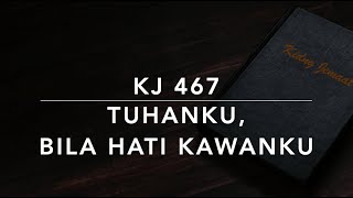 KJ 467 Tuhanku Bila Hati Kawanku If I Have Wounded Any Soul TodayAn Evening Prayer KidungJemaat [upl. by Eerihs]