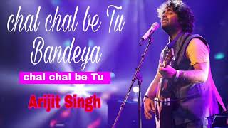 chal chal ve Tu Bandeya Arijit Singh song [upl. by Anihsat]