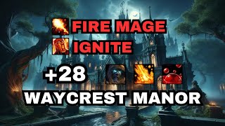 28 Waycrest Manor Tyrannical  Fire Mage Ignite Build [upl. by Malone]