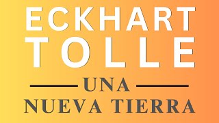 Eckhart Tolle  Una Nueva Tierra Capítulo 1 El florecer de la conciencia humana [upl. by Mchail]