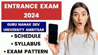 Entrance Exam 2024 ✍️ Schedule  Syllabus  Pattern  Guru Nanak Dev University Amritsar Admission [upl. by Linkoski559]