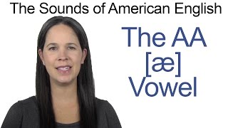 American English  AA æ Vowel  How to make the AA Vowel [upl. by Fauman]