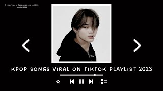 kpop songs viral on tiktok playlist 2023  heeddeung [upl. by Tudela]