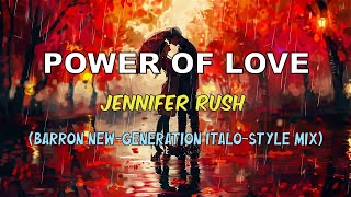 Jennifer Rush  Power of Love Barron NewGeneration ItaloStyle Mix [upl. by Eelrahs]