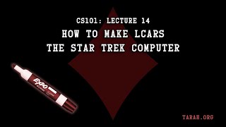 CS101 How to make LCARSthe Star Trek Computer Lecture 14 [upl. by Enirrok]