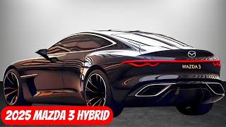 NEW DESIGN 2025 Mazda 3 Hybrid  Mazda Sedan 3 2025 Redesign [upl. by Ativahs]