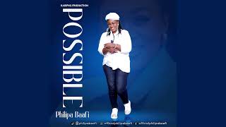 Philipa Baafi  Possible New song [upl. by Ynaiffit]