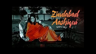 quotZindabad Aashiqui Sippy Gill Full Song  Bachelor  SR Music [upl. by Anirdua]