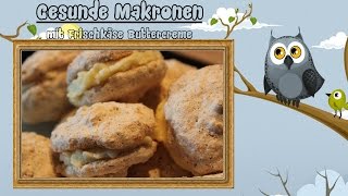 Gesunde Makronen mit Frischkäse Buttercreme [upl. by Gavriella]