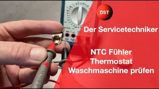 NTC Fühler Thermostat Waschmaschine prüfen Der Servicetechniker [upl. by Uphemia]