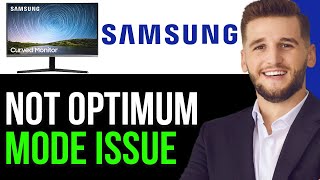 HOW TO FIX NOT OPTIMUM MODE ISSUE ON SAMSUNG MONITOR 2024 BEST GUIDE [upl. by Thapa]