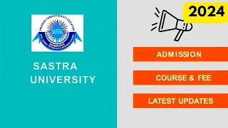 Sastra University Latest Updates ⁉️  Tanjavur  2024 [upl. by Yellac256]