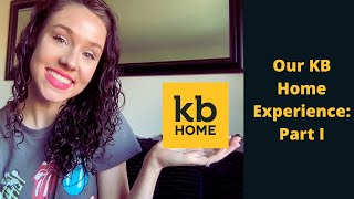 Our KB Home Experience Part I [upl. by Hniv]