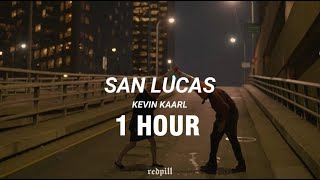 1 HOUR Kevin Kaarl  San Lucas Lyrics Sub Español [upl. by Aicirtap]