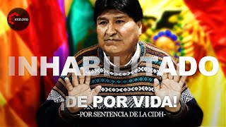 EVO MORALES ¡INHABILITADO DE POR VIDA  CabildeoDigital [upl. by Vtarj69]