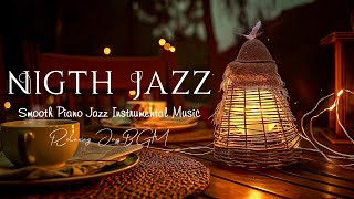 Exquisite Soft Nighttime Jazz Music  Calm Night with Piano Jazz Instrumental  Soothing Relaxtion [upl. by Avan]