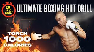 50 Minute Ultimate Boxing HIIT Drill  Torch 1000 Calories [upl. by Galvin]