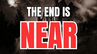 The End is Near [upl. by Gnoc850]