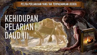 Kehidupan Pelarian Daud I  Pelita Perjanjian Yang Tak Terpadamkan XXXIX [upl. by Erbua]