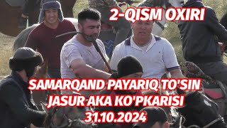 2QISM OXIRISI SAMARQAND PAYARIQ TOSINDAN JASUR AKA KOPKARISI 31102024 XiloliddinTv [upl. by Auahsoj]