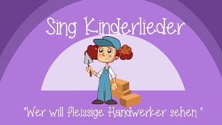 Wer will fleißige Handwerker sehn  Kinderlieder zum Mitsingen  Sing Kinderlieder [upl. by Eseyt426]