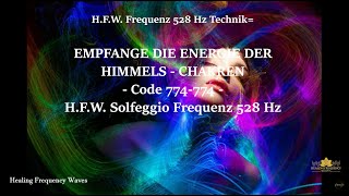 HFW Frequenz Technik EMPFANGE DIE ENERGIE DER HIMMELSCHAKREN  Code 774774 [upl. by Grati435]