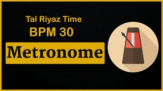 Metronome  BPM  30  Tal Riyaz  Swar Prahar 9970705182 [upl. by Estell]