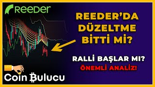 REEDER’DA DÜZELTME BİTTİ Mİ RALLİ BAŞLAR MI [upl. by Geithner]