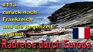 Radreise durch Europa 113 zurück nach Frankreich und die Regenzeit beginnt [upl. by Tildie129]