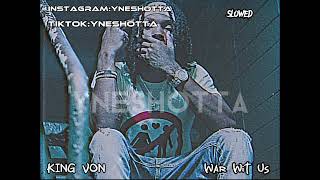 King von War Wit Us slowed [upl. by Webb]