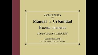 Manual de urbanidad y buenas maneras  Manuel A Carreño  Deberes morales del hombre  Cap 13 [upl. by Phipps]