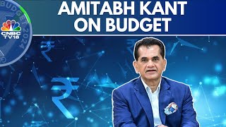 Focus Is On Growth With Emphasis On Employment In This Budget Amitabh Kant  Budget 2024 CNBC TV18 [upl. by Dev]