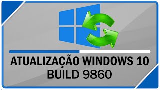 Como fazer a atualização para a nova versão do Windows 10 Build 9860 [upl. by Chladek]