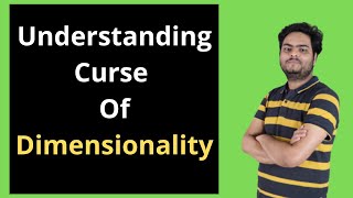 Understanding Curse Of Dimensionality  Curse Of Dimensionality in Machine Learning [upl. by Eirelav169]