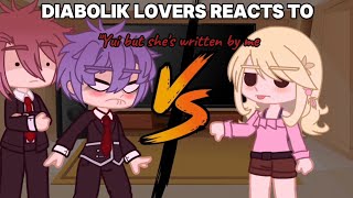 Diabolik Lovers react to quotYui but shes written by mequot [upl. by Ettenav]