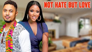 NOT HATE BUT LOVE BEN TOVITOU CHINONSO ARUBAYI LATEST NIGERIAN NOLLYWOOD MOVIES trending movie [upl. by Noryahs]