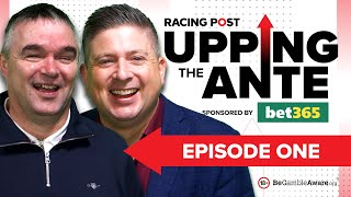 Upping The Ante  Episode 1  Cheltenham Festival 2024 AntePost Tips [upl. by Noislla]