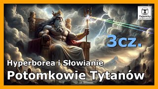 Potomkowie Tytanów  Hyperborea i Słowianie [upl. by Adams]