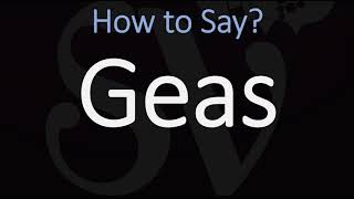 How to Pronounce Geas CORRECTLY Pronunciation [upl. by Ayekim]