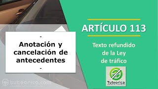 Artículo 113 Anotación y cancelación Ley de tráfico [upl. by Ainivad]