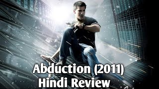 Abduction 2011 Movie Review in Hindi Hollywood movie Hindi review Movie Review [upl. by Byrdie]